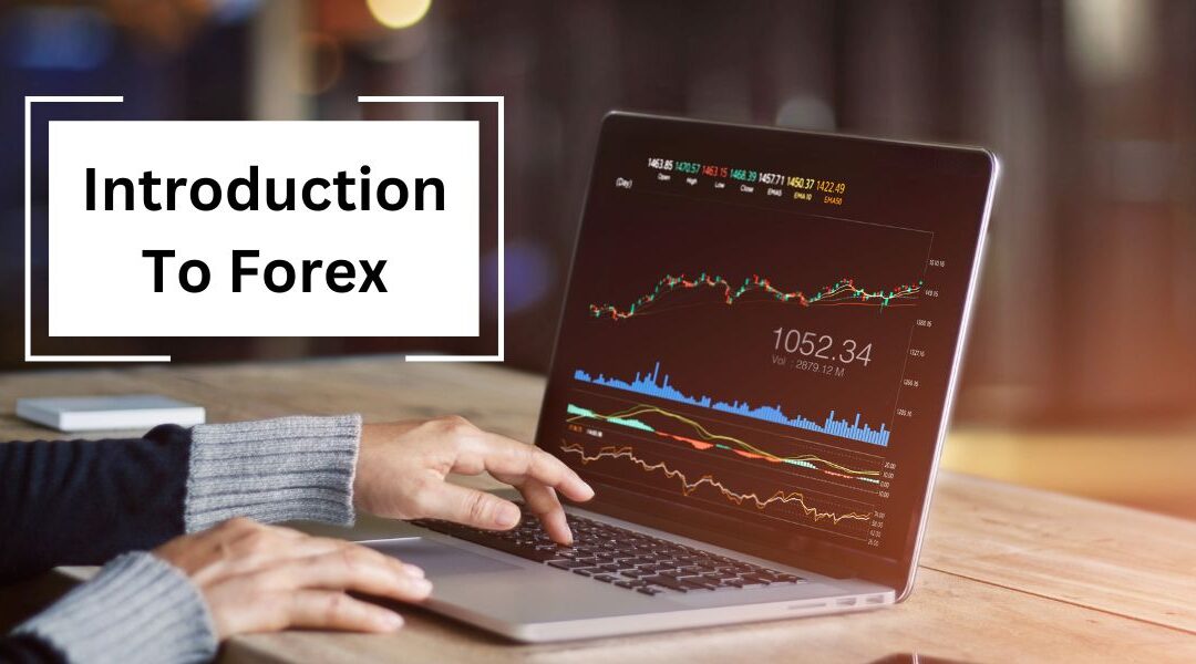 An Introduction to Forex and How To Start Trading